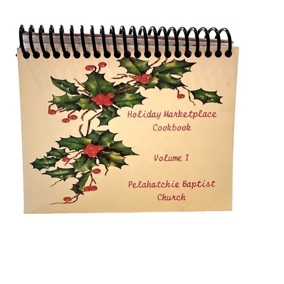Holiday Marketplace Cookbook Vol 1 Pelahatchie Baptist Church Spiral 165pgs - Picture 1 of 10